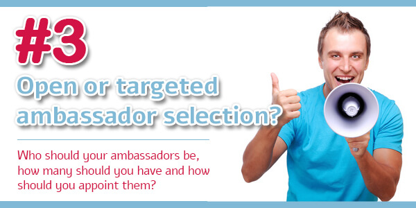 Creating an Ambassador Program - Tip 3: Open or targeted selection?